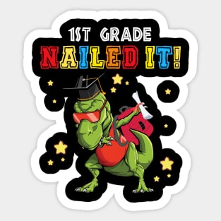 T Rex 1st grade Nailed It Graduation Class Of 2021 Sticker